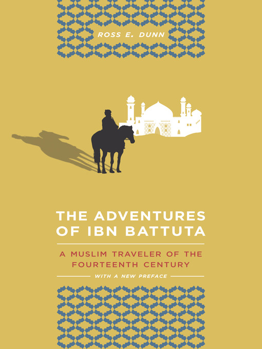 Title details for The Adventures of Ibn Battuta by Ross E. Dunn - Available